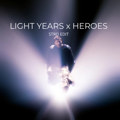 Lightyears x Heroes (Stro Mashup)