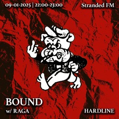 BOUND w/ RAGA | January 9th 2025 | Stranded FM