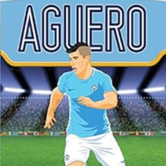 [Read] EPUB 📒 Aguero (Ultimate Football Heroes) - Collect Them All!: From the Playgr