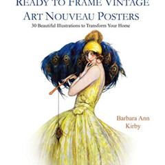 [Read] PDF 📬 Wall Art Made Easy: Ready to Frame Vintage Art Nouveau Posters: 30 Beau