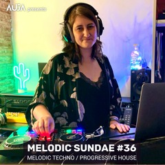 AUJA - Melodic Sundae #36 | Melodic Techno / Progressive House DJ Mix