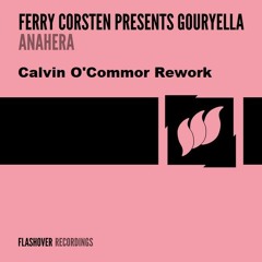 Ferry Corsten Presents Gouryella - Anahera (Calvin O'Commor Rework)