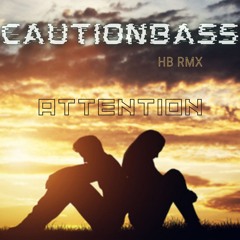 CautionBass - Attention HbRmx