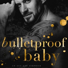Bulletproof Baby: An Age Gap, Surprise Pregnancy Mafia Romance (Mafia Mysteries)