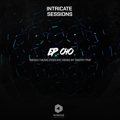 Five - Intricate Sessions Podcast 040