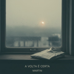 A Volta É Certa - Martin