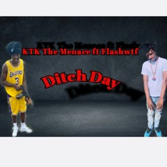 Flashwtf - Ditch Day ft KTK The Menace
