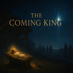 The Coming King