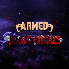 ARMED AND DANGEROUS FEAT. (TIR) (FREESTYLE) (PROD.BYSHYY)