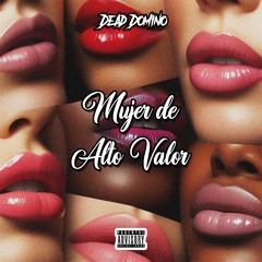 Dead Domino - Mujer De Alto Valor [Prod. Primary Slot]
