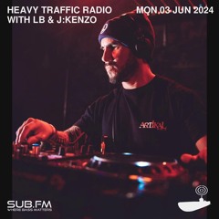 2024-6-3 Heavy Traffic Radio with LB & J:Kenzo