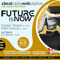 The Future is Now // Kaspar Tasane  Podcast Mix Jan 25  On Xbeat Radio Station