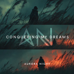 Aurora Night - Conquering My Dreams