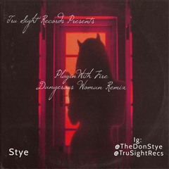 "Playin With Fire" (Dangerous Woman Remix) Tru Sight