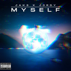 Myself Jak3 x Jordy
