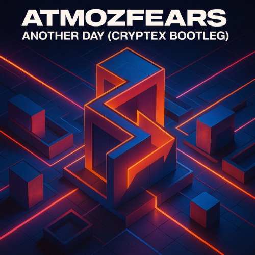 Atmozfears - Another Day (Cryptex Bootleg)