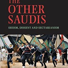 Read PDF 💗 The Other Saudis: Shiism, Dissent and Sectarianism (Cambridge Middle East