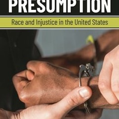 [PDF] The Presumption: Race and Injustice in the United States - D. Marvin Jones