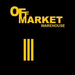 Off Market - Off Market Warehouse Pt. 3 (DJ Mix)