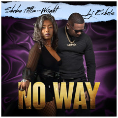 No Way (feat. LJ Echols)