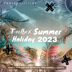 Dave K (UK) - Toolbox Summer Holiday 2023 (Continuous DJ Mix)
