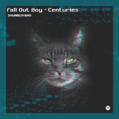 Fall Out Boy - Centuries (Civilian Delta Remix)