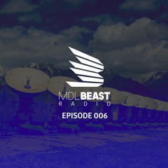 MDLBEAST Radio 006