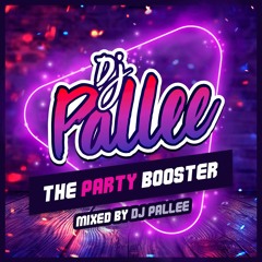 Dj Pallee - The Party Booster