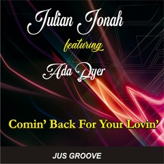 Julian Jonah Featuring Ada Dyer - Comin' Back For Your Lovin'