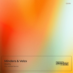 Minders & Velzx - Reality (AltReal Remix) [deep dip]