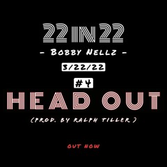 Head Out (Prod by. Ralph Tiller)