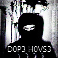 † CΛIN † - D0P3 H0VS3