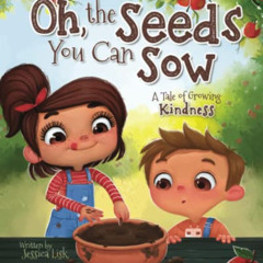 READ KINDLE 📂 Oh, the Seeds You Can Sow (The Adventures of Janie Grace) by  Jessica