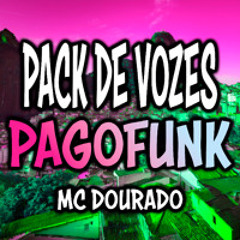 PACK DE VOZ PAGOFUNK - MC DOURADO