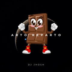 DJ Jhosh - Arto Reparto