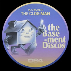 PREMIERE: Jazz Mango - The Clog Man [theBasement Discos]