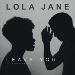 Leave You (feat. Randy Whisky)