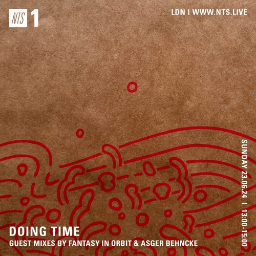 NTS 'Doing Time' w/ Fantasy In Orbit & Asger Behncke