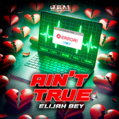 AIN’T TRUE