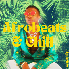 Afrobeats & Chill