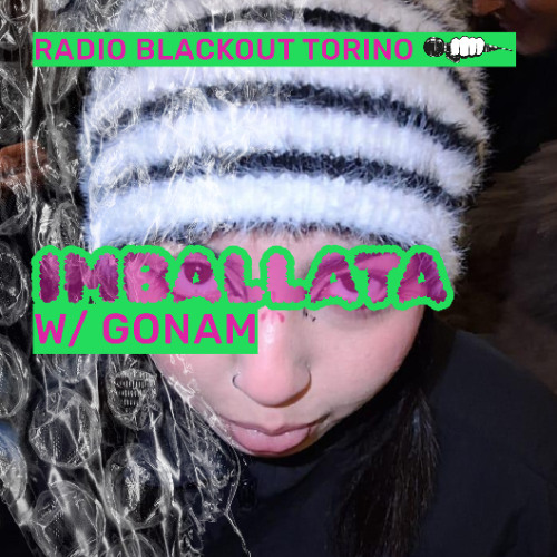 Imballata w/GONAM on Radio Blackout | ☽ FLINTA TAKEOVER ☆