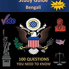 View EPUB 💘 U.S. Citizenship Study Guide - Bengali: 100 Questions You Need To Know b