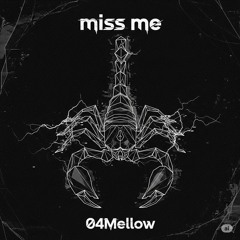 Miss me
