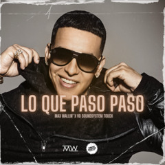 Daddy Yankee - Lo Que Paso Paso [Max Wallin' x VD Soundsystem Touch]