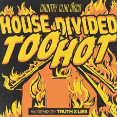 House Divided - Too Hot (Original Mix) [COUNTRY CLUB DISCO]