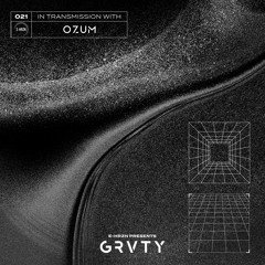 E-HRZN Presents: GRVTY 021 featuring OZUM