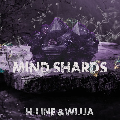 MIND SHARDS (H-line & Wijja)