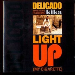 Delicado Feat Kika - Light Up My Cigarette ( Morethan Talk Edit)