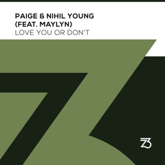 Paige & Nihil Young (feat. MAYLYN) - Love You Or Don't