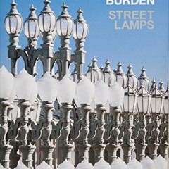 [Read] EPUB 💞 Chris Burden: Streetlamps by  Russell Ferguson,Christopher Bedford,Geo